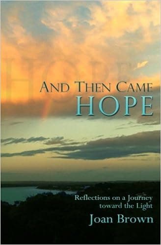 And Then Came Hope: Reflections on a Journey toward the Light