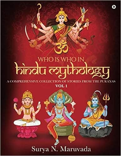 Who is Who in Hindu Mythology - VOL 1: A Comprehensive Collection of Stories from the Purāṇas