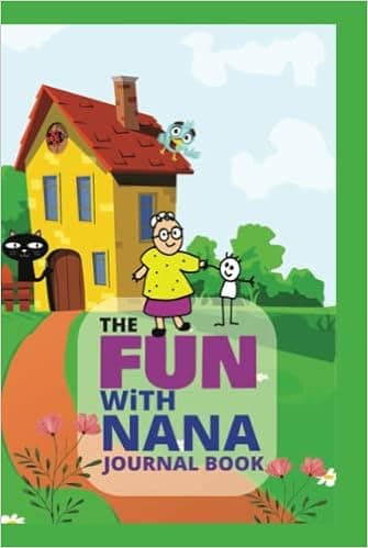 The Fun With Nana Journal Book HARDCOVER: 6" x 9" 150 Page Blank with Wide Lined Paper - Nana Notebook