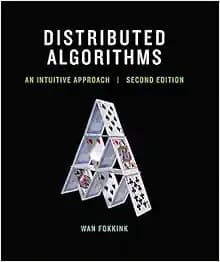 Distributed Algorithms, second edition: An Intuitive Approach (The MIT Press)