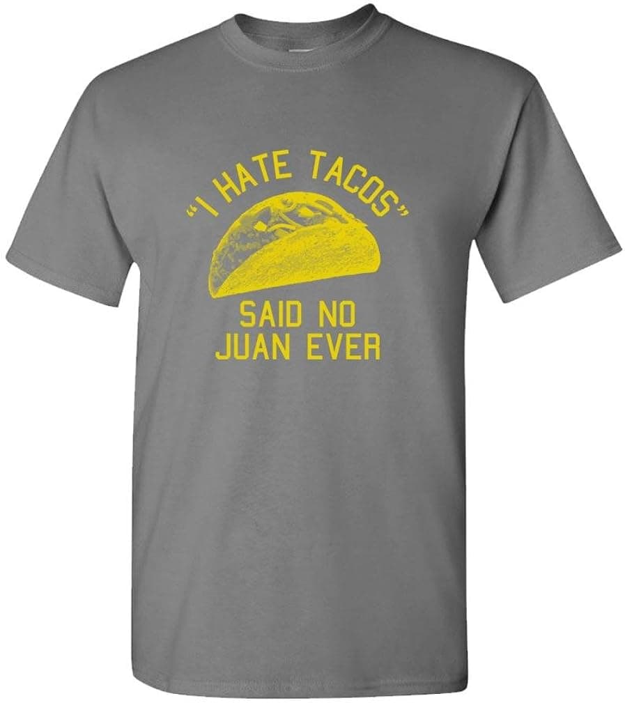 I Hate Tacos Said no Juan Ever - Funny - Mens Cotton T-Shirt, L, Charcoal
