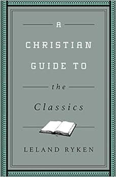 A Christian Guide to the Classics