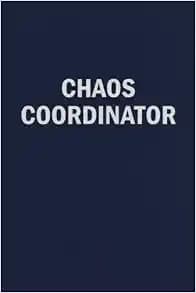 Chaos Coordinator: Funny Lined Journal 100 Page College Ruled Notebook for Office Coworkers
