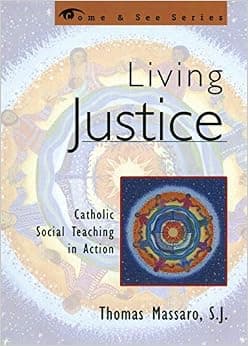 Living Justice: Catholic Social Teaching in Action (Come & See Series)