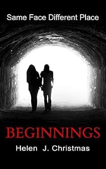 Beginnings: A Dark Romantic Thriller (Same Face Different Place Book 1)