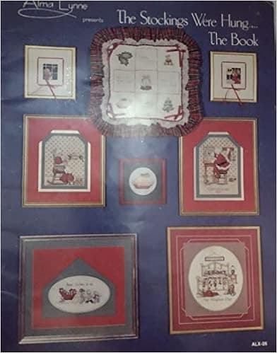 Alma Lynne Presents the Stockings Were Hung....the Book