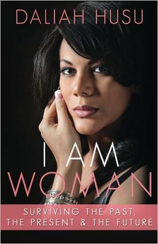 I Am Woman: Surviving the Past, the Present, & the Future