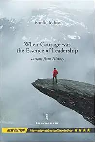 When Courage was the Essence of Leadership: Lessons from History, New Edition