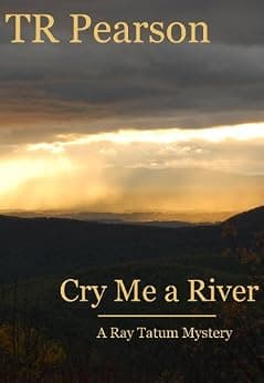 Cry Me A River (Ray Tatum Mysteries Book 1)