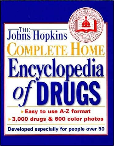 Johns Hopkins Complete Home Encyclopedia of Drugs 2nd ed.