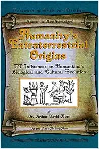 Humanity's Extraterrestrial Origins: Et Influences on Humankind's Biological and Cultural Evolution