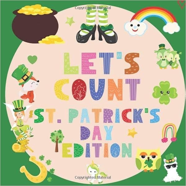 Let's Count St. Patrick's Day Edition: A Counting Kids Book | Fun & Interactive Picture Book for or 2-5 Year Olds | Teaches Preschoolers & Toddlers to Count