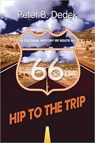 Hip to the Trip: A Cultural History of Route 66