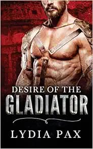 Desire of the Gladiator (Affairs of the Arena)