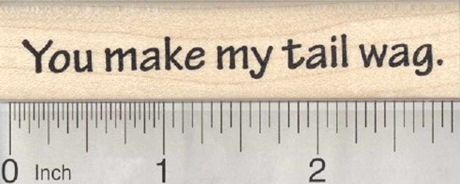 You Make My Tail Wag Rubber Stamp, Dog Saying