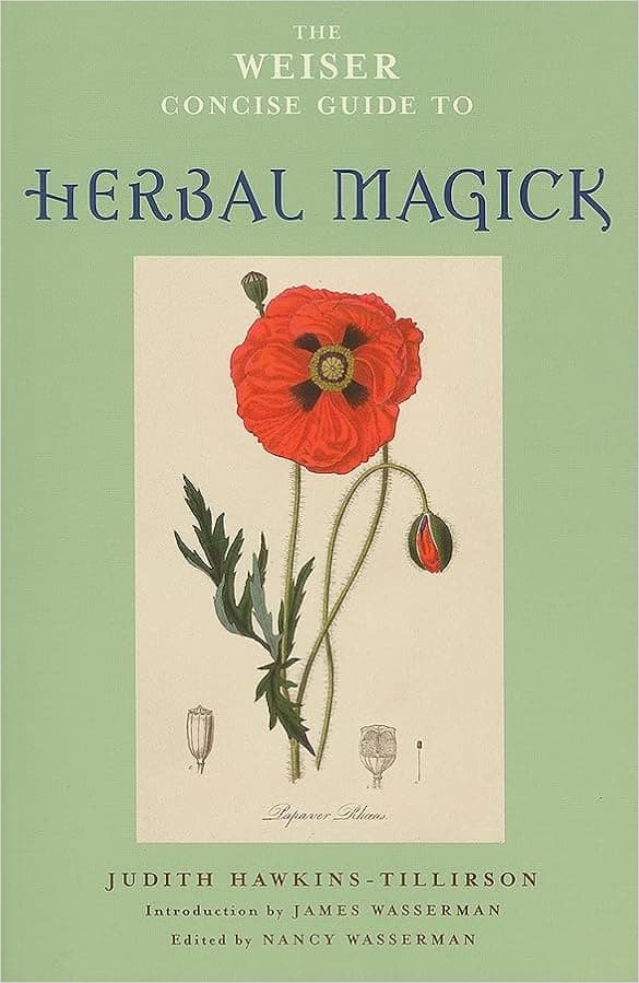 The Weiser Concise Guide to Herbal Magick