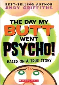 The Day My Butt Went Psycho (Andy Griffiths's Butt)