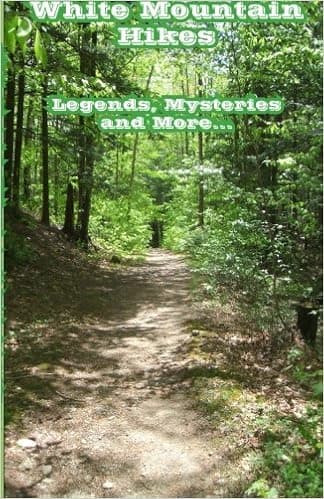 White Mountain Hikes: Legends, Mysteries and More
