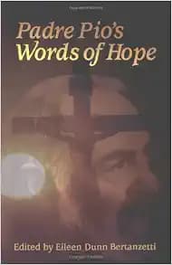 Padre Pio's Words of Hope