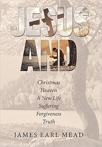 Jesus And: Christmas Heaven a New Life Suffering Forgiveness Truth