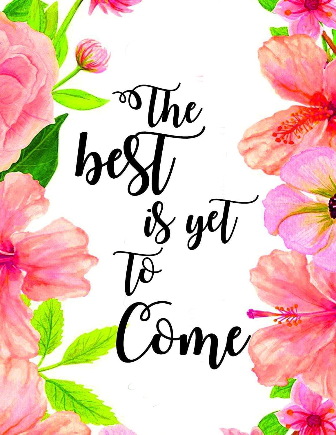 Wall Art-Decor with Quote The Best is Yet to Come- Wall Decorations - Home Decor - Wall Art Floral - Housewarming Gifts - Lovely Quotes Gifts-#WP-09