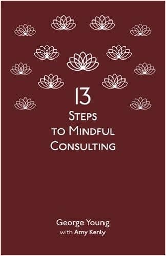 Thirteen Steps to Mindful Consulting