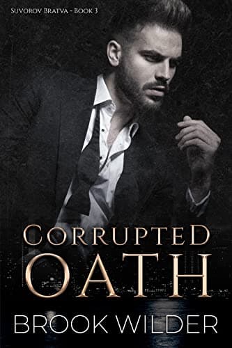 Corrupted Oath (Suvorov Bratva Book 3)