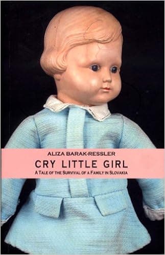 Cry Little Girl: A Tale of the Survival of Family in Slovakia