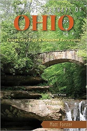 Backroads & Byways of Ohio: Drives, Day Trips & Weekend Excursions