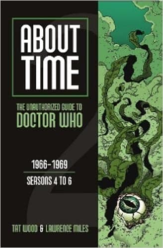 About Time 2: The Unauthorized Guide to Doctor Who (Seasons 4 to 6) (About Time series)