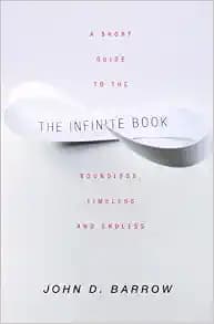 The Infinite Book: A Short Guide to the Boundless, Timeless and Endless