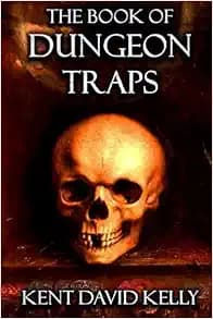The Book of Dungeon Traps: Castle Oldskull Gaming Supplement BDT1 (Castle Oldskull Fantasy Role-Playing Game Supplements)