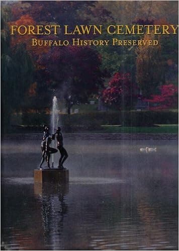 FOREST LAWN CEMETERY : Buffalo History Preserved