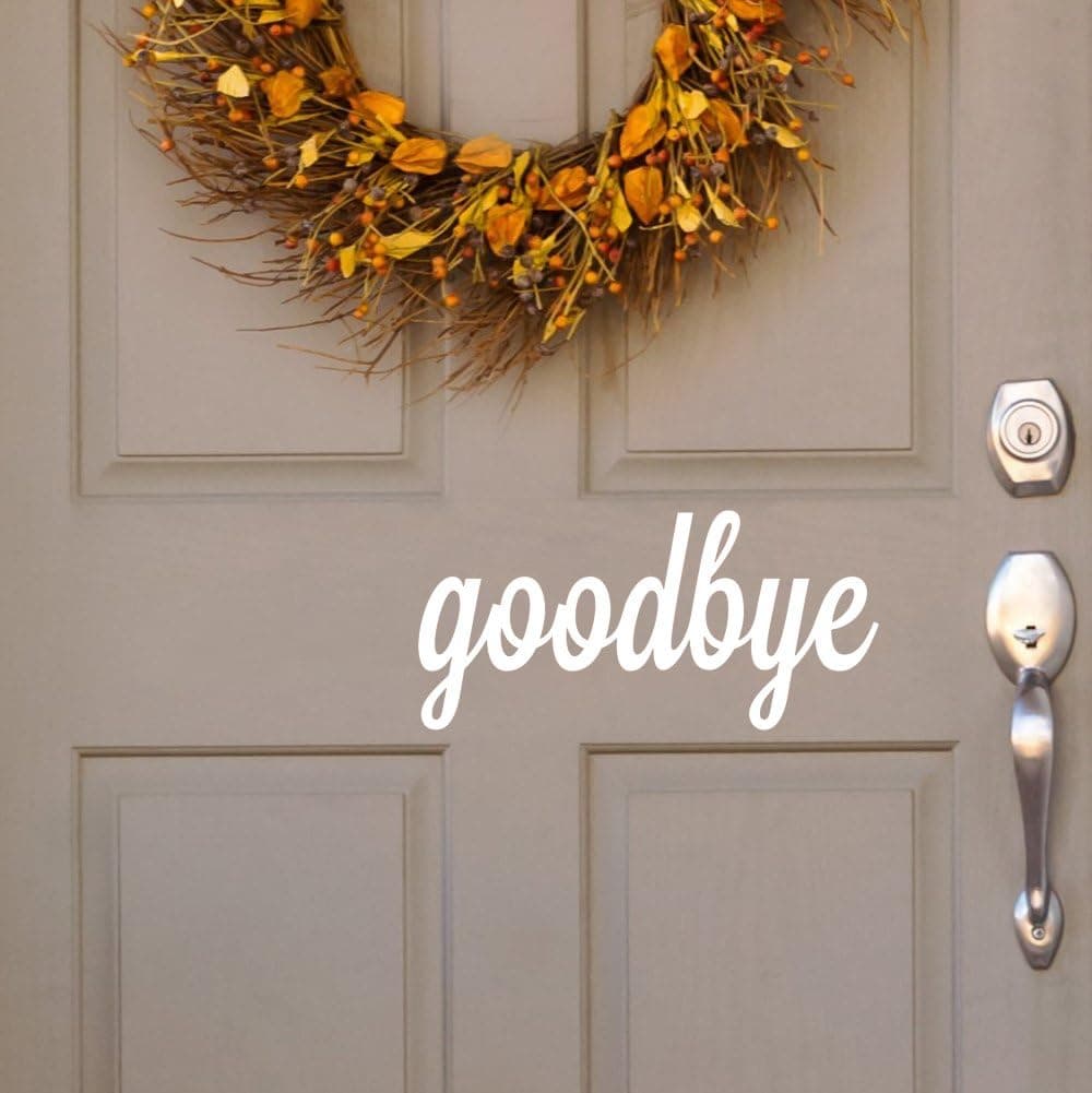 DCTOP Goodbye In Front Door Quotes Wall Decals Indoor/Outdoor Wall Stickers Door Decor Removable Vinyl Decal,White