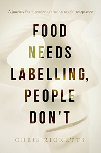 Food Needs Labelling, People Don't: A journey from gender confusion to self-acceptance