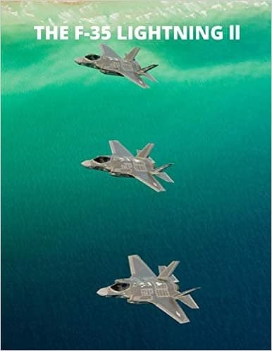 F-35 LIGHTNING ll: A Pictorial History of the Mighty F-35 Aircraft