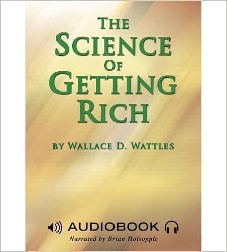 By Wallace D. Wattles The Science of Getting Rich [Audio CD]