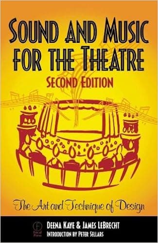 Sound and Music for the Theatre, Second Edition: The Art and Technique of Design