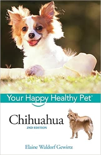 Chihuahua: Your Happy Healthy Pet (Your Happy Healthy Pet, 73)