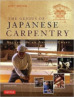 The Genius of Japanese Carpentry: Secrets of an Ancient Woodworking Craft