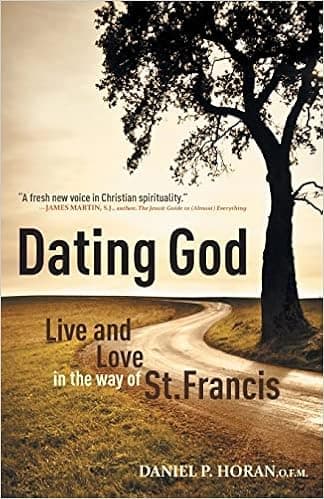 Dating God: Live and Love in the Way of St. Francis