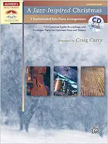 A Jazz-Inspired Christmas: 8 Sophisticated Solo Piano Arrangements, Book & Online Audio/PDF (Sacred Performer Collections)