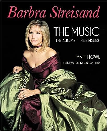 Barbra Streisand: the Music, the Albums, the Singles