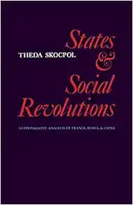 States and Social Revolutions: A Comparative Analysis of France, Russia and China