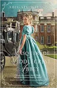 Masquerade at Middlecrest Abbey: A Regency Romance