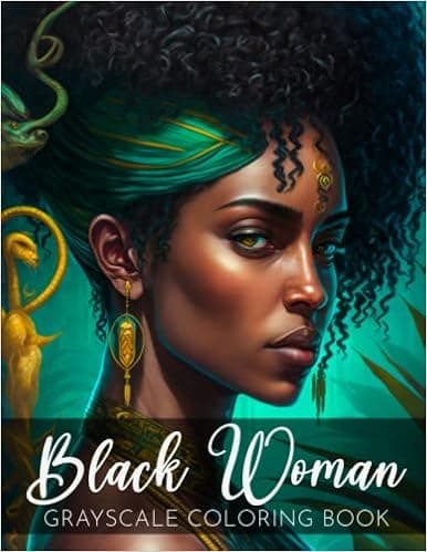 Black Woman Coloring Book: Honoring the Beauty and Culture of Black and Brown African American Woman in Grayscale Coloring Book | For Stress Relief and Relaxation