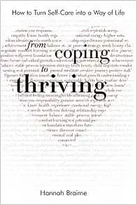 From Coping to Thriving: How to Turn Self-Care Into a Way of Life