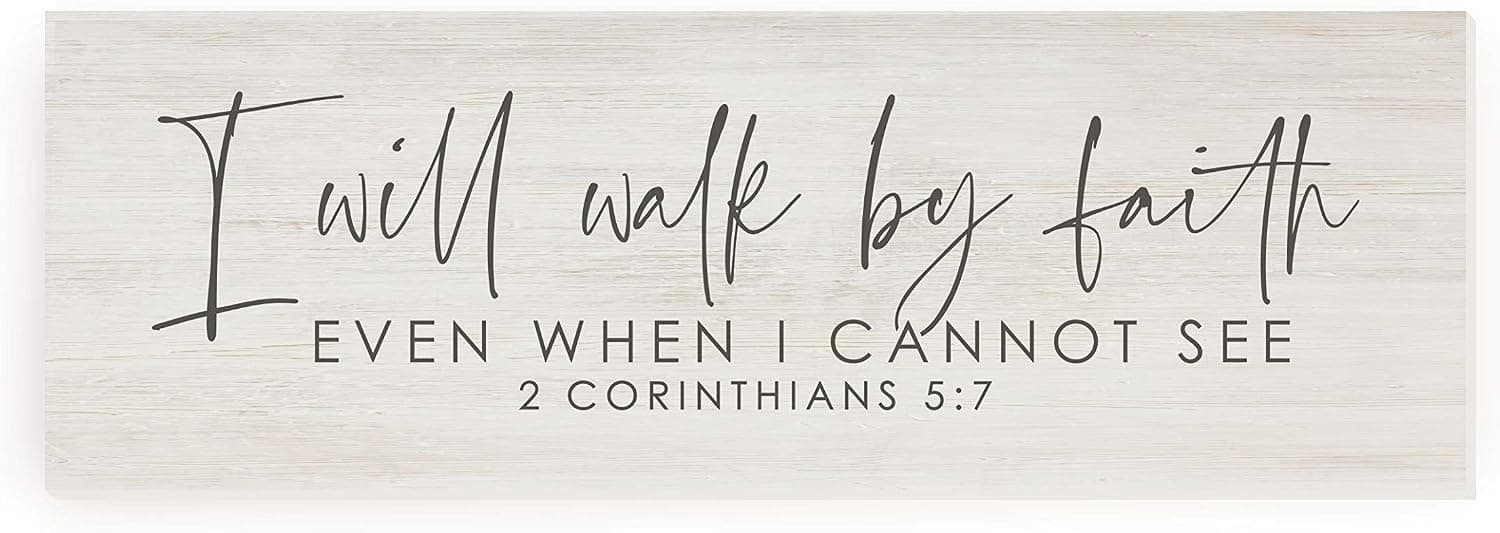 I Will Walk by Faith Even When I Cannot See Wood Rustic Style Wall Décor Sign 8x24