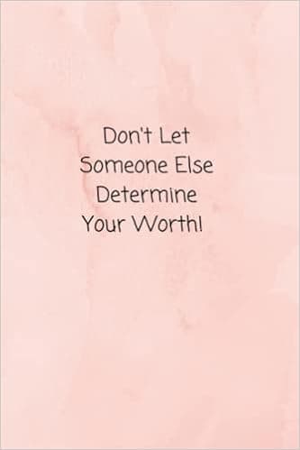 Don't Let Someone Else Determine ...: 6x9, 100-pg Notebook
