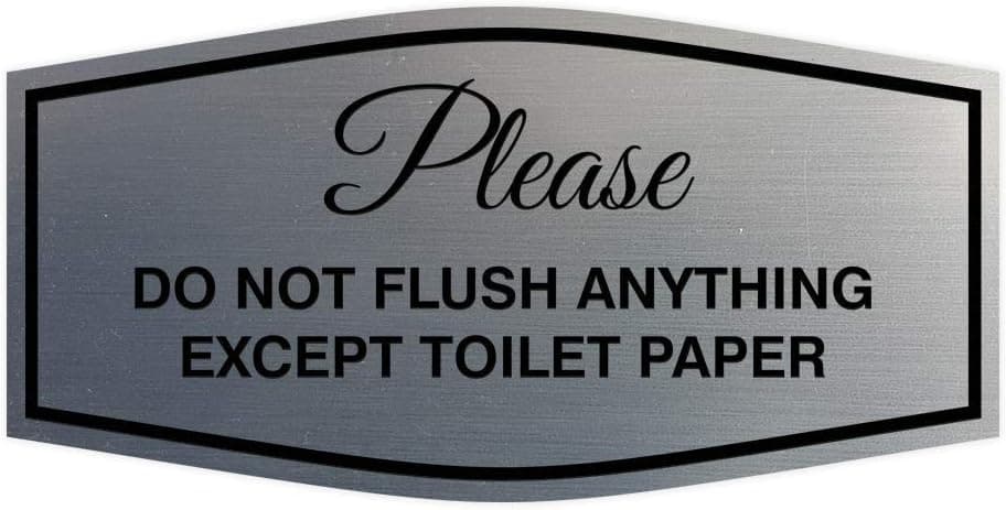 Fancy Please Do Not Flush Anything Except Toilet Paper Sign (Brushed Silver/Black) - Medium